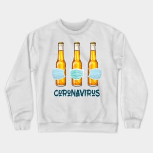 Coronavirus Funny Beer Drinking Crewneck Sweatshirt